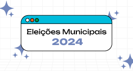 Banner com fundo branco, sobre o qual está escrito eleições municipais 2024.