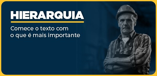 Banner com fundo azul, em que se lê “Hierarquia - Comece o texto com o que é mais importante”, e...