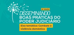 Banner com fundo verde em que se pode ler “Disseminando boas práticas do poder judiciário” em br...